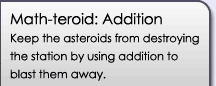 mathteroid Addition: Keep the asteroids from destroying the station by using addition to shoot them down.