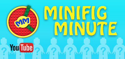 Minifig Minute on Youtube
